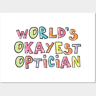World's Okayest Optician Gift Idea Posters and Art